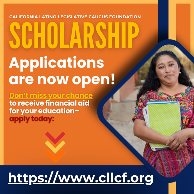 Flyer with information regarding the California Latino Legislative Caucus Scholarship Fund application and deadline.